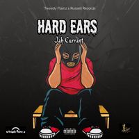 jah currant - Hard Ears (Explicit)