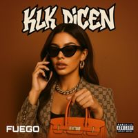 Fuego - KLK DICEN (Explicit)