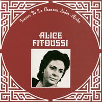 Alice Fitoussi - Trésors de la chanson Judéo-Arabe, Alice Fitoussi