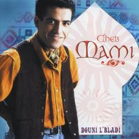 Cheb Mami - Cheb Mami, Douni L'bladi