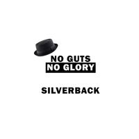 Silverback - No Guts, No Glory