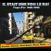 Cheikha Remitti - Il était une fois le Raï