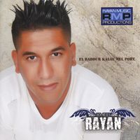 Cheb Rayan - Cheb Rayan, El Babour Kalae Mel Port