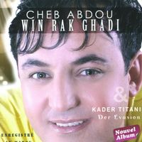 Abdou - Cheb Abdou (Win Rak Ghadi) & Karder Titani (Der Evasion)