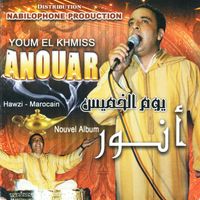 Anouar - Anouar, Youm El Khmiss Nouvel Album