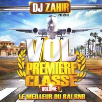 Cheb Walid - Dj Zahir, Vol Première Classe Vol. I (Le meilleur du Raï R'n'B)