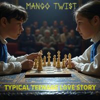 Mango Twist - Typical Teenage Love Story