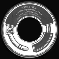 The Boys - (She's My Girl) She's All Mine b/w I'm Not Satisfied