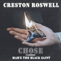 Creston Roswell - Chose (Explicit)