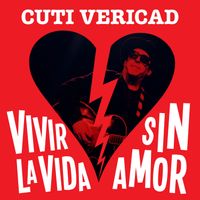 Cuti Vericad - Vivir La Vida Sin Amor