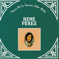 René Perez - Trésors de la chanson Judéo-Arabe, René Perez