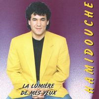 Hamidouche - Hamidouche, La lumière de mes yeux