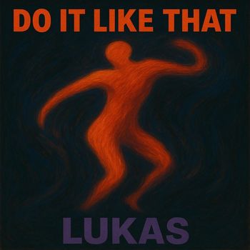 LUKAS - Do It Like That
