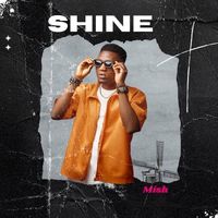 MISH - SHINE