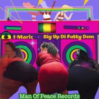 I-Maric - Big up Di Fatty Dem (Explicit)