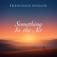 Francesco Digilio - Something In The Air