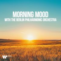 Berliner Philharmoniker - "Morning Mood" with the Berlin Philharmonic Orchestra