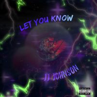 JJ Johnson - Let You Know (Explicit)