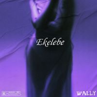 Wally - Ekelebe (Explicit)