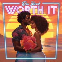 Dre Island - Worth It