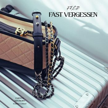 Fred - Fast vergessen (Explicit)