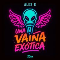 Alex B - Una Vaina Exotica