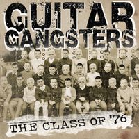 Guitar Gangsters - The Class Of '76