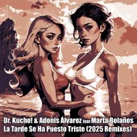 DR. KUCHO! - La Tarde Se Ha Puesto Triste 2025 (Remixes)