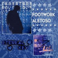 Etereal Kev - FOOTWORK ALETOSO