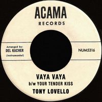 Tony Lovello - Vaya Vaya b/w Your Tender Kiss