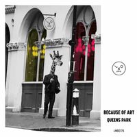 Because of Art - Queens Park
