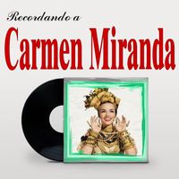 Carmen Miranda - Recordando a Carmen Miranda