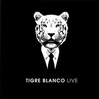 Tigre Blanco - Tigre Blanco (Live)