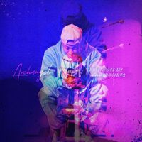 Archangel - Gotta Get My SHIT Together (Explicit)