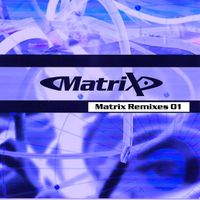 Matrix - Matrix Remixes 01