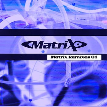 Matrix - Matrix Remixes 01