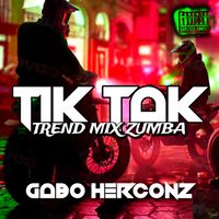 Gabo Herconz ® - TIK TAK (TREND MIX ZUMBA [Explicit])
