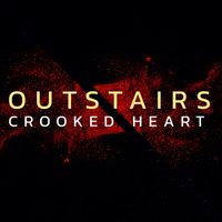 Outstairs - Crooked Heart