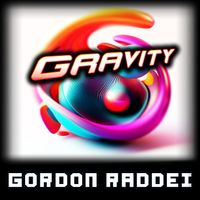 Gordon Raddei - Gravity