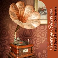 Paul Specht and his Orchestra - Vintage Selections