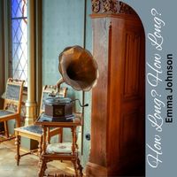 Emma Johnson - How Long? How Long?