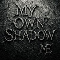 ME - My Own Shadow (Explicit)