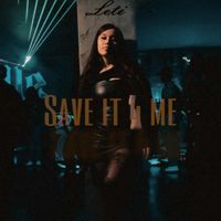 Leti - Save It 4 Me