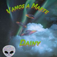 Dainy - Vamos a marte (Explicit)