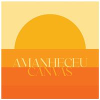 Canvas - Amanheceu