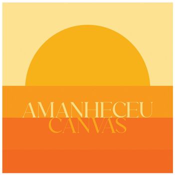 Canvas - Amanheceu