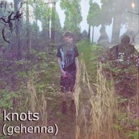 gehenna - knots (Explicit)