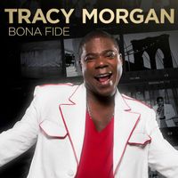 Tracy Morgan - Bona Fide (Explicit)