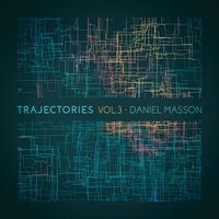 Daniel Masson - Trajectories, Vol.3