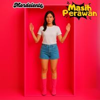 Mordelente - Masih Perawan
